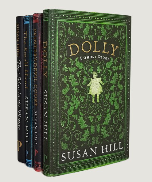  The Man in the Picture [with] The Small Hand, Dolly [and] Printer's Devil Court [set of 4 Signed First Editions].  Hill, Susan.