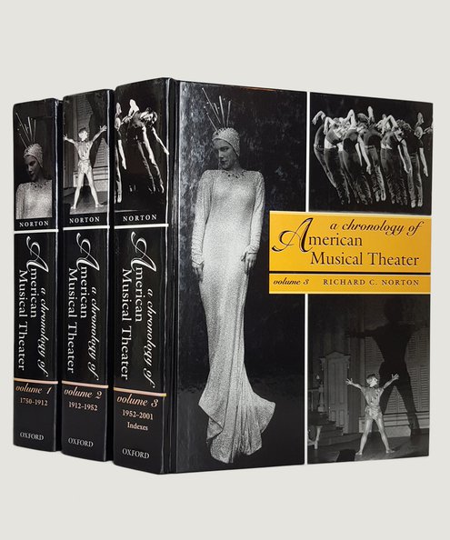  A Chronology of American Musical Theatre [3 volumes, complete].  Norton, Richard C.