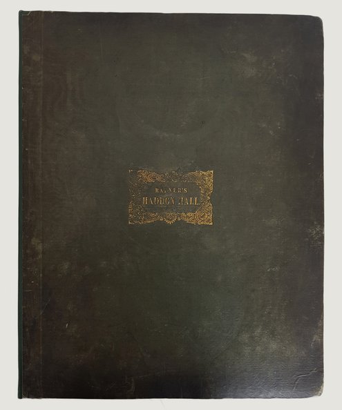  The History and Antiquities of Haddon Hall.  Rayner, S[imeon].