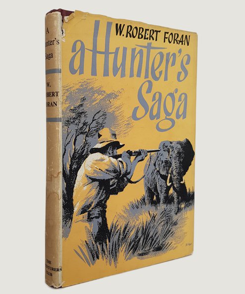  A Hunter's Saga.  Foran, W. Robert.