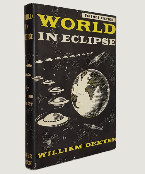  World in Eclipse.  Dexter, William.