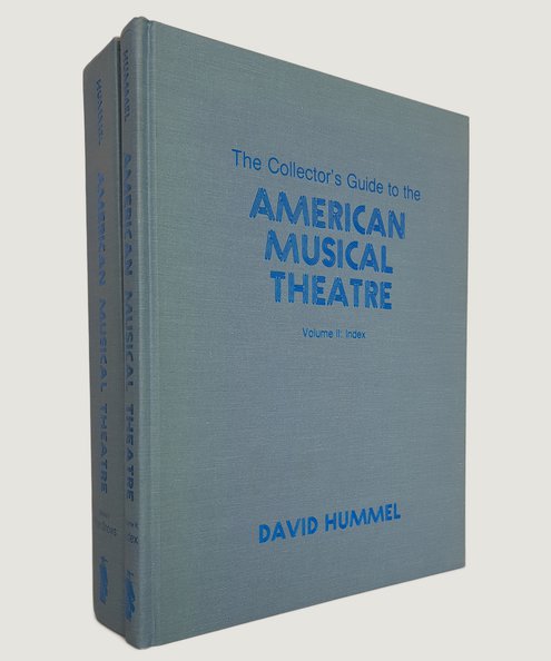  The Collector's Guide to the American Musical Theatre Volume I : The Shows [with] Volume II Index [2 volumes, complete].  Hummel, David.
