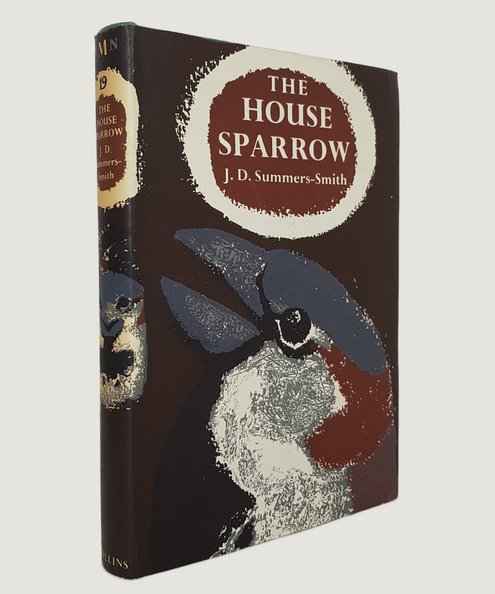  The House Sparrow. [New Naturalist: 19].  Summers-Smith, J D.