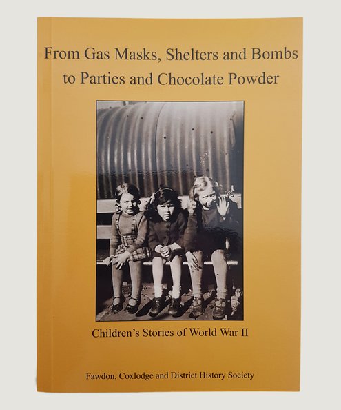  From Gas Masks, Shelters and Bombs to Parties and Chocolate Powder.  Hix, Patricia (editor).