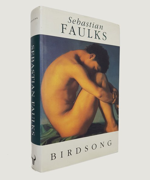  Birdsong. [First edition signed by the author].  Faulks, Sebastian.