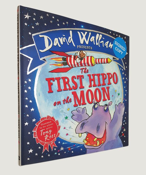  The First Hippo on the Moon - SIGNED BY THE AUTHOR AND ILLUSTRATOR.  Walliams, David.