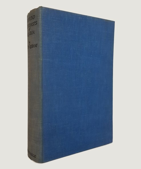  Around the Coasts of Arabia.  Rihani, Ameen.