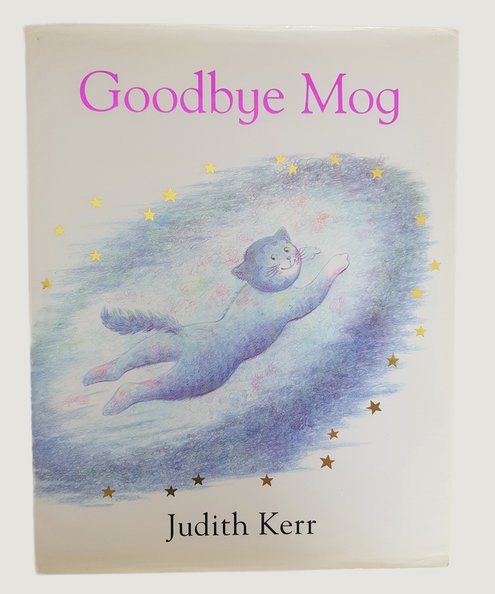 Goodbye Mog. [WITH SIGNED JUDITH KERR BOOKPLATE].  Kerr, Judith.