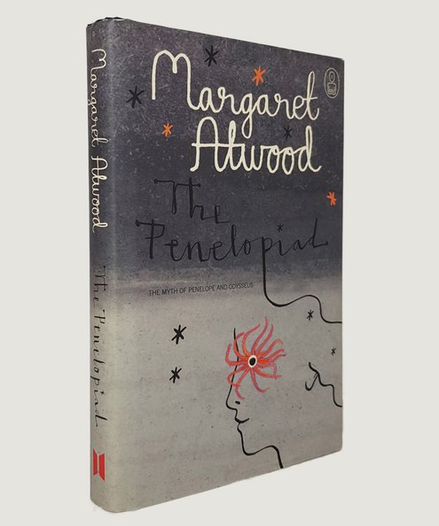  The Penelopiad. The Myth of Penelope and Odysseus. [First edition, signed by the author]  Atwood, Margaret