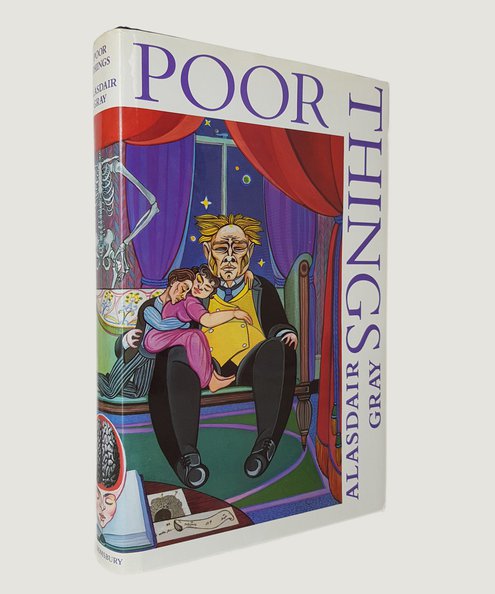  Poor Things: Episodes from the Early Life of Archibald McCandless M.D. Scottish Public Health Officer.  Gray, Alasdair.