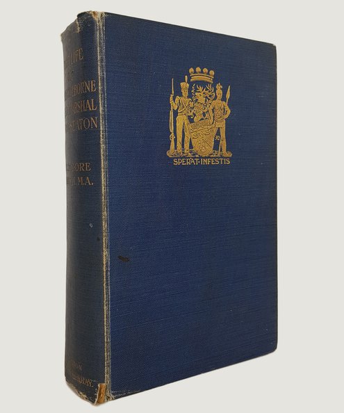  The Life of John Colborne, Field Marshall Lord Seaton. [INSCRIBED BY GENERAL SIR ALEXANDER GEORGE MONTGOMERY MOORE]  Smith, G C Moore.
