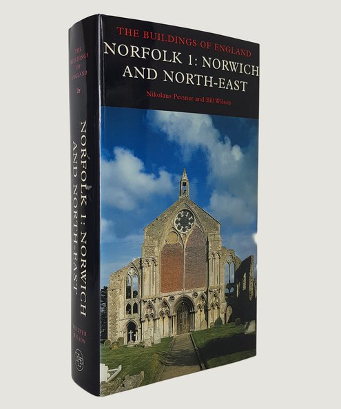 The Buildings of England, Norfolk 1: Norwich and North-East.  Pevsner, Nikolaus; Wilson, Bill.